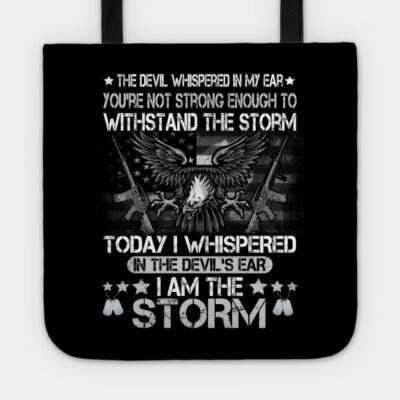 Us Army Im The Storm T Shirt Army Veteran Shirt Fo Tote Official Army Merch