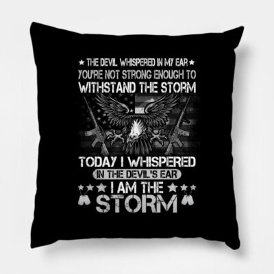 Us Army Im The Storm T Shirt Army Veteran Shirt Fo Throw Pillow Official Army Merch