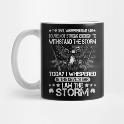 Us Army Im The Storm T Shirt Army Veteran Shirt Fo Mug Official Army Merch