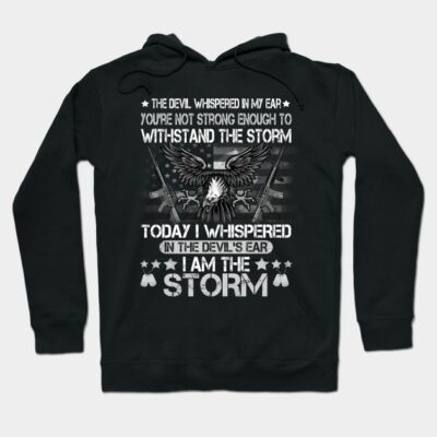 Us Army Im The Storm T Shirt Army Veteran Shirt Fo Hoodie Official Army Merch