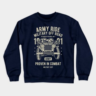 Army Ride Jeep Miliarty Rides Ww2 Us Army Military Crewneck Sweatshirt Official Army Merch