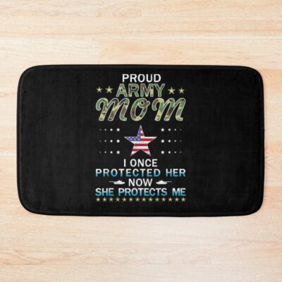 Proud Army Mom I Once Protected Her Camouflage Graphics Army Bath Mat Official Army Merch