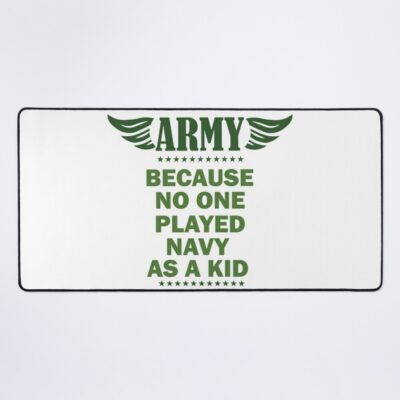 Army Because No One Played Navy As A Kid Mouse Pad Official Army Merch