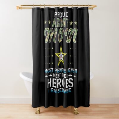 Proud Army Mom I Raised My Heroes Camouflage Graphics Army Shower Curtain Official Army Merch