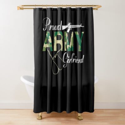 Proud Army Girlfriend Shirt Army Girlfriend Gift Military Girlfriend Shirt Soldier Girlfriend Tee Army Camo Shirt Custom Army Graduation Tee Shower Curtain Official Army Merch